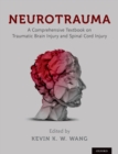Neurotrauma : A Comprehensive Textbook on Traumatic Brain Injury and Spinal Cord Injury - eBook