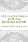 The Business Turn in American Religious History - Book