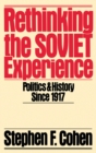 Rethinking the Soviet Experience : Politics and History since 1917 - eBook