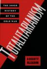 Totalitarianism : The Inner History of the Cold War - eBook