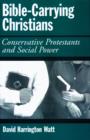 Bible-Carrying Christians : Conservative Protestants and Social Power - eBook