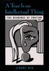 A Tear Is an Intellectual Thing : The Meanings of Emotion - eBook