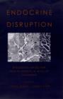 Endocrine Disruption : Biological Bases for Health Effects in Wildlife and Humans - eBook