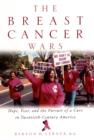 The Breast Cancer Wars : Hope, Fear, and the Pursuit of a Cure in Twentieth-Century America - eBook