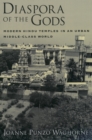 Diaspora of the Gods : Modern Hindu Temples in an Urban Middle-Class World - eBook