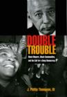 Double Trouble : Black Mayors, Black Communities, and the Call for a Deep Democracy - eBook