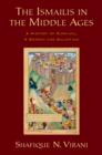 The Ismailis in the Middle Ages : A History of Survival, a Search for Salvation - eBook