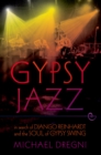 Gypsy Jazz : In Search of Django Reinhardt and the Soul of Gypsy Swing - eBook