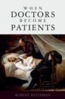 When Doctors Become Patients - eBook