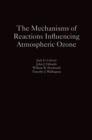 The Mechanisms of Reactions Influencing Atmospheric Ozone - eBook