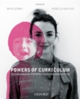 Powers of Curriculum : Sociological Perspectives on Education - Book