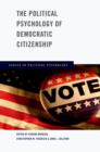 The Political Psychology of Democratic Citizenship - eBook