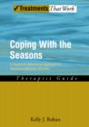 Coping with the Seasons : A Cognitive Behavioral Approach to Seasonal Affective Disorder, Therapist Guide - eBook