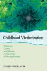 Childhood Victimization : Violence, Crime, and Abuse in the Lives of Young People - eBook