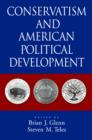 Conservatism and American Political Development - eBook