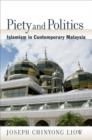 Piety and Politics : Islamism in Contemporary Malaysia - eBook
