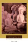 Framing the Jina : Narratives of Icons and Idols in Jain History - eBook