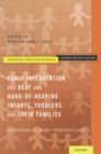 Early Intervention for Deaf and Hard-of-Hearing Infants, Toddlers, and Their Families : Interdisciplinary Perspectives - eBook