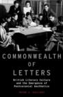 Commonwealth of Letters : British Literary Culture and the Emergence of Postcolonial Aesthetics - Book