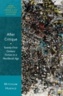 After Critique : Twenty-First-Century Fiction in a Neoliberal Age - Book
