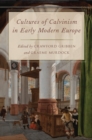 Cultures of Calvinism in Early Modern Europe - eBook