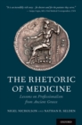 The Rhetoric of Medicine : Lessons on Professionalism from Ancient Greece - eBook