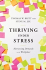 Thriving Under Stress : Harnessing Demands in the Workplace - eBook