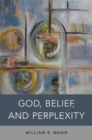 God, Belief, and Perplexity - Book