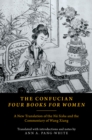 The Confucian Four Books for Women : A New Translation of the N? Sishu and the Commentary of Wang Xiang - eBook