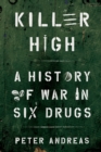 Killer High : A History of War in Six Drugs - eBook