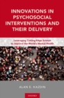 Innovations in Psychosocial Interventions and Their Delivery : Leveraging Cutting-Edge Science to Improve the World's Mental Health - eBook