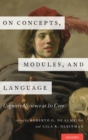 On Concepts, Modules, and Language : Cognitive Science at Its Core - Book