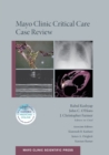 Mayo Clinic Critical Care Case Review - Book