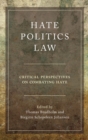 Hate, Politics, Law : Critical Perspectives on Combating Hate - Book