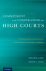 Commitment and Cooperation on High Courts : A Cross-Country Examination of Institutional Constraints on Judges - eBook