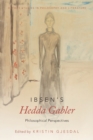 Ibsen's Hedda Gabler : Philosophical Perspectives - Book