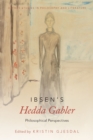 Ibsen's Hedda Gabler : Philosophical Perspectives - eBook