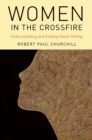 Women in the Crossfire : Understanding and Ending Honor Killing - eBook