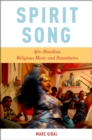 Spirit Song : Afro-Brazilian Religious Music and Boundaries - eBook