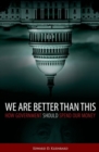 We Are Better Than This : How Government Should Spend Our Money - Book