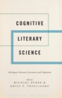 Cognitive Literary Science : Dialogues between Literature and Cognition - Book