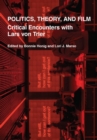 Politics, Theory, and Film : Critical Encounters with Lars von Trier - Book