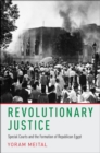 Revolutionary Justice : Special Courts and the Formation of Republican Egypt - eBook