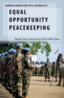 Equal Opportunity Peacekeeping : Women, Peace, and Security in Post-Conflict States - Book