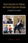 Music Education for Children with Autism Spectrum Disorder : A Resource for Teachers - Book