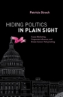 Hiding Politics in Plain Sight : Cause Marketing, Corporate Influence, and Breast Cancer Policymaking - Book