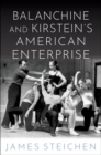 Balanchine and Kirstein's American Enterprise - Book