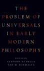 The Problem of Universals in Early Modern Philosophy - Book