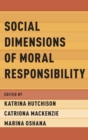 Social Dimensions of Moral Responsibility - Book