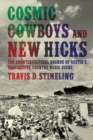 Cosmic Cowboys and New Hicks : The Countercultural Sounds of Austin's Progressive Country Music Scene - Book